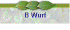 B Wurf