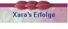 Xara's Erfolge